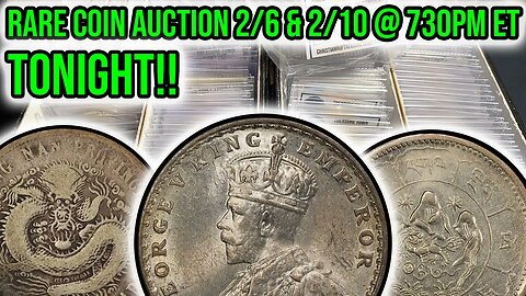 TONIGHT (2/6) & FRI: Rare Coin Auction Preview - US & World & Ancient Whatnot - 2/6 2/10 730PM ET