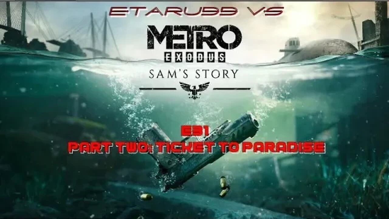 Metro Exodus [E31] [DLC P2] Sam's Story: Ticket to Paradise