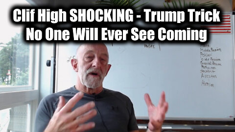 Clif High SHOCKING - Trump Trick No One Will Ever See Coming