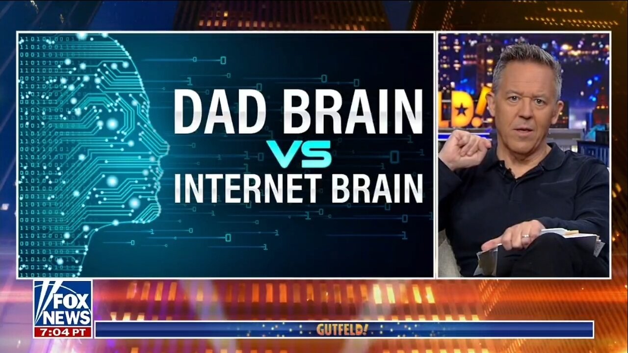 Gutfeld Breaks Down Dad Brain Vs Internet Brain