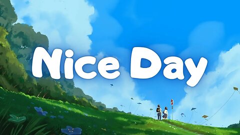 Have a Nice Day Music Vibes