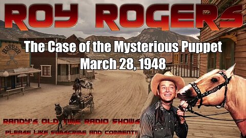 48 03 28 Roy Rogers Aud The Case of the Mysterious Puppet