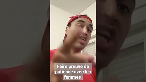 Avoir de la patience avec les femmes 🗑️