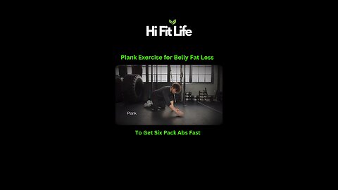 Plank Exercise for Belly Fat Loss to Get Six Pack Abs Fast