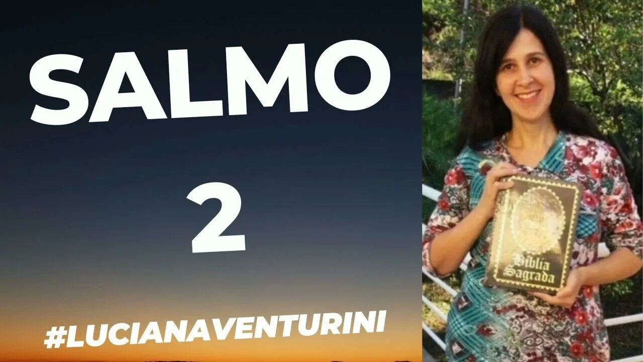 Salmo 2 #lucianaventurini #desenvolvimentopessoal #vivermelhor #salmo