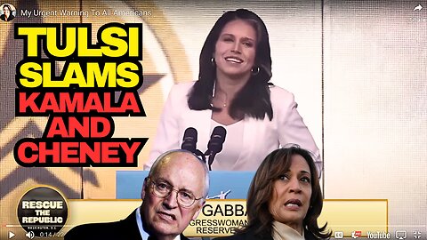Tulsi Gabbard On Cheney Endorsing Kamala Harris, Rescue The Republic Speech