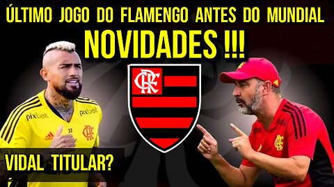 NOVIDADES! VÍTOR PEREIRA PODE TER VIDAL TITULAR FLAMENGO FAZ ÚLTIMO JOGO ANTES DO MUNDIAL - É TRETA