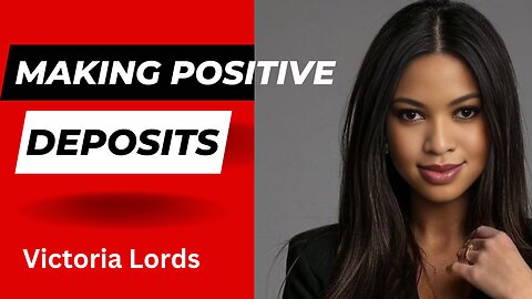 MAKING POSITIVE DEPOSITS
