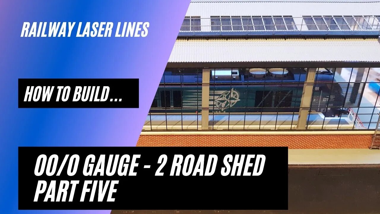 Railway Laser Lines | How To Build | Two Road Shed | Part 5 - Fitting The Roof Parts