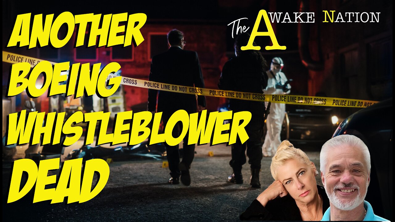 The Awake Nation 05.03.2024 Another Boeing Whistleblower Dead