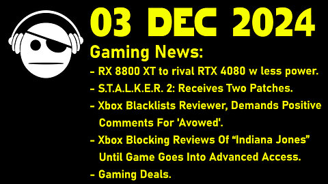 Gaming News | RDNA 4 | STALKER 2 | Avowed | Indiana Jones | Deals | 03 DEC 2024