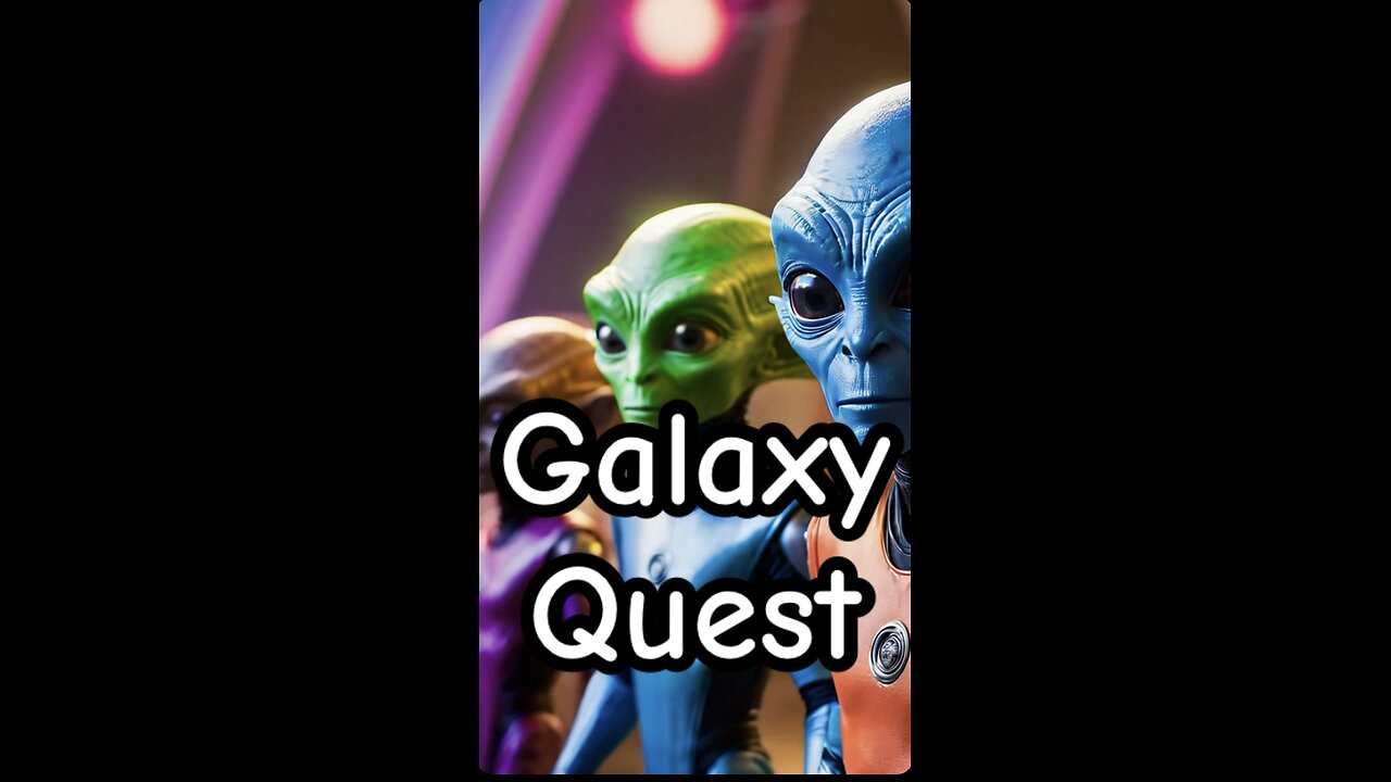 Galaxy Quest, a cinematic short.