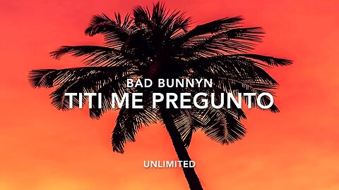 Bad Bunny - Tití Me Preguntó (Letra / Lyrics)