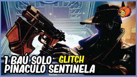 DESTINY 2 │ PEGUE O PRIMEIRO BAÚ PINÁCULO DA SENTINELA SOLO SEM ENCONTROS GLITCH