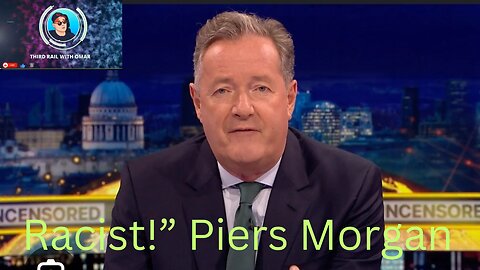 Racist!” Piers Morgan /congress golden calf/ University protests etc.