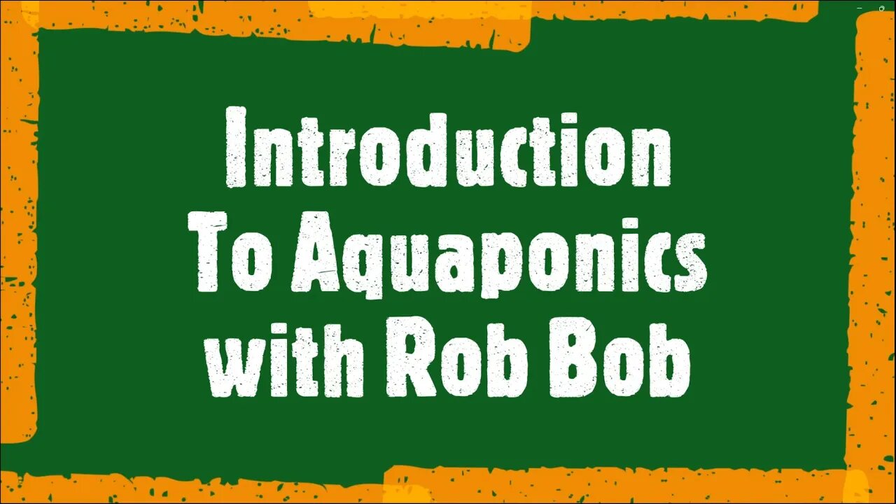 Introduction to Aquaponics With Rob Bob at the 3rd Annual Virtual Aquaponic Cannabis Conference