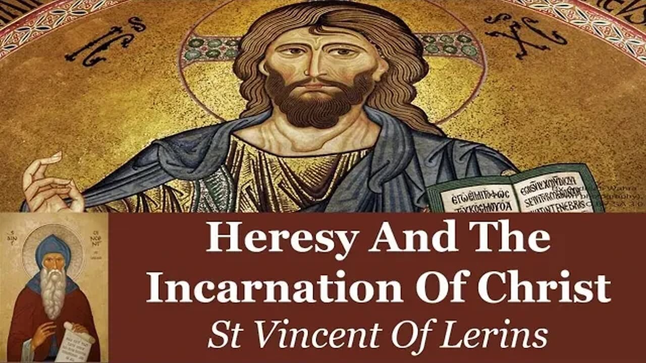 Heresy And The Incarnation Of Christ | St Vincent Of Lerins