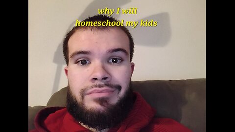 why I plan on homeschooling my kids