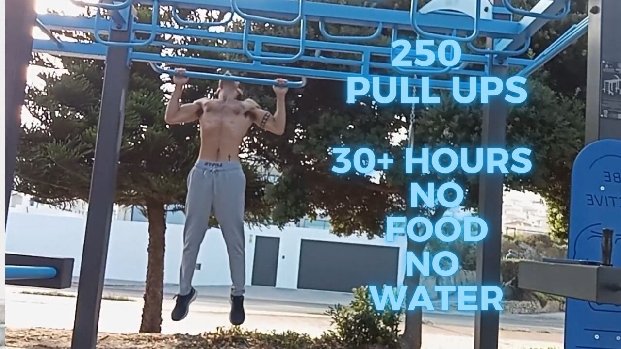 250 Pull Ups On a 30+ Hours of DRY Fast