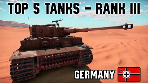 What are the Best RANK 3 German Tanks in War Thunder?