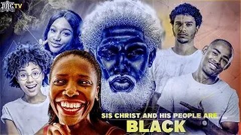 Sis CHRIST and His People are BLACK