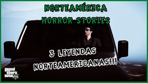 💀3 LEYENDAS URBANAS DE NORTEAMÉRICA 💀|🕵🏼‍♂️ NORTEAMÉRICA HORROR STORIES 👻| GTA V