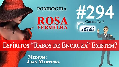 Cortes DcE #294 * Espíritos “Rabos de Encruza” existem? * [Pombo Gira Rosa Vermelha]