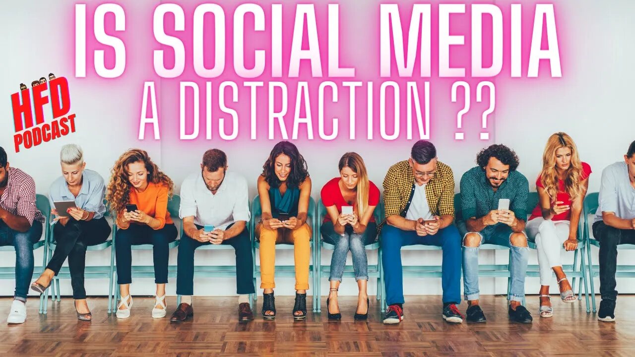 IS SOCIAL MEDIA A DISTRACTION? + WE SHOOT THE BREEZE | HFD Podcast Ep 49