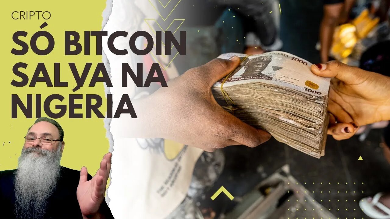 NIGÉRIA muda NOTAS do NIARA, causando CONFUSÃO no PAÍS, e BITCOIN vira a SAÍDA, com AUMENTO ENORME