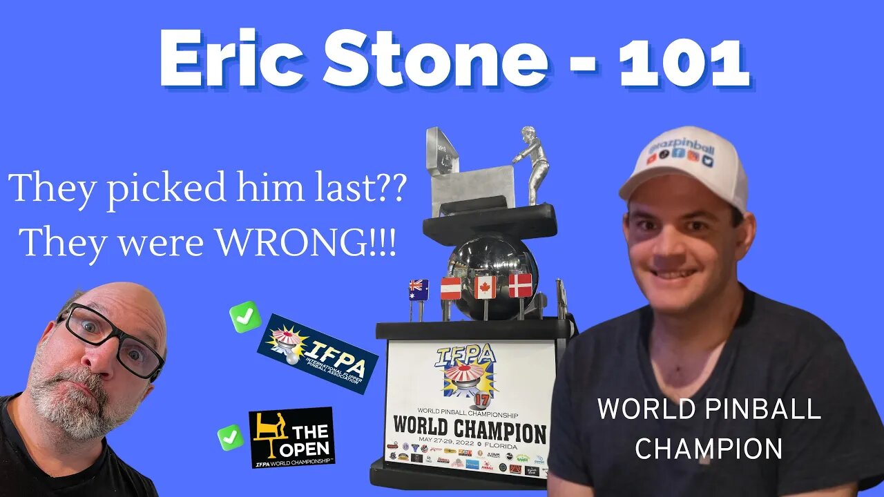 Eric Stone 101 - World Pinball Champion - GOAT