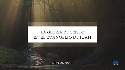 La gloria de Cristo al Calvario. Juan 18:1-9. Parte II