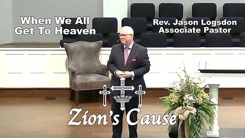 Rev. Jason Logsdon - "When We All Get To Heaven"