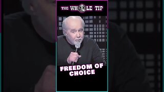 FREEDOM OF CHOICE - GEORGE CARLIN - the Whole Tip #shorts