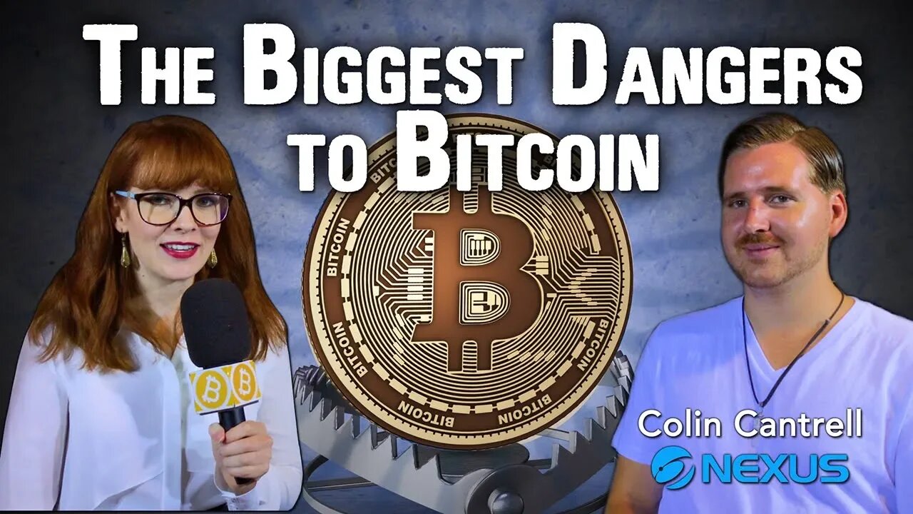 The Biggest Dangers to Bitcoin: Colin Cantrell of Nexus