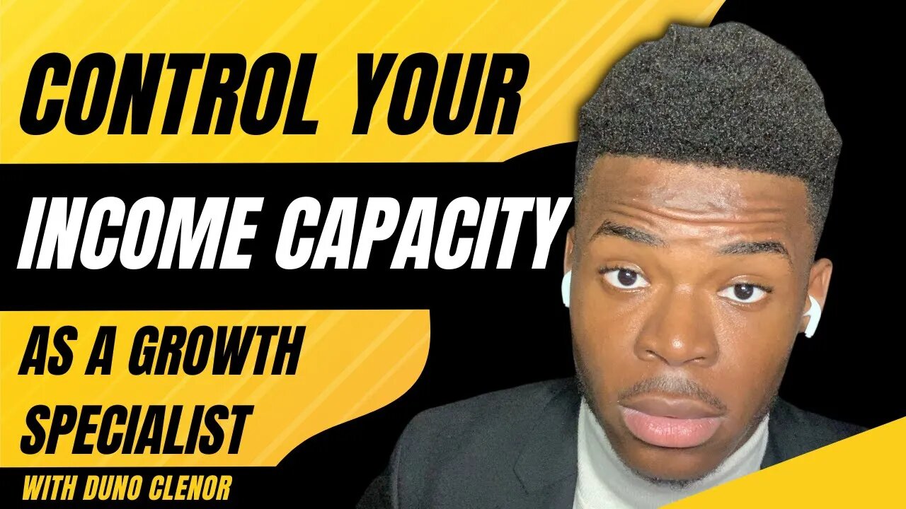 How To Control The Capacity Your Earning As A Growth Specialist | Duno Clenor