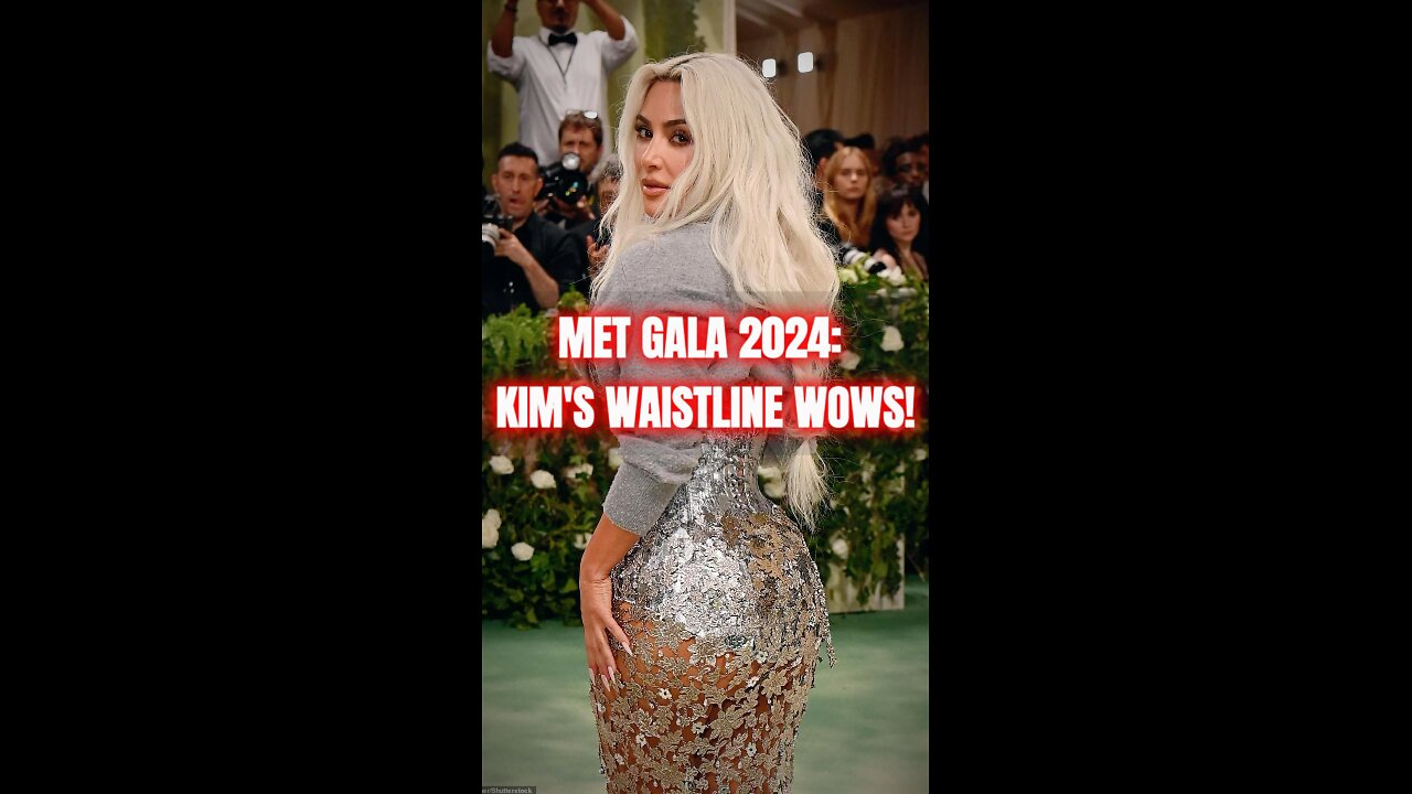 Met Gala 2024: Kim's Waistline Wows!🔥