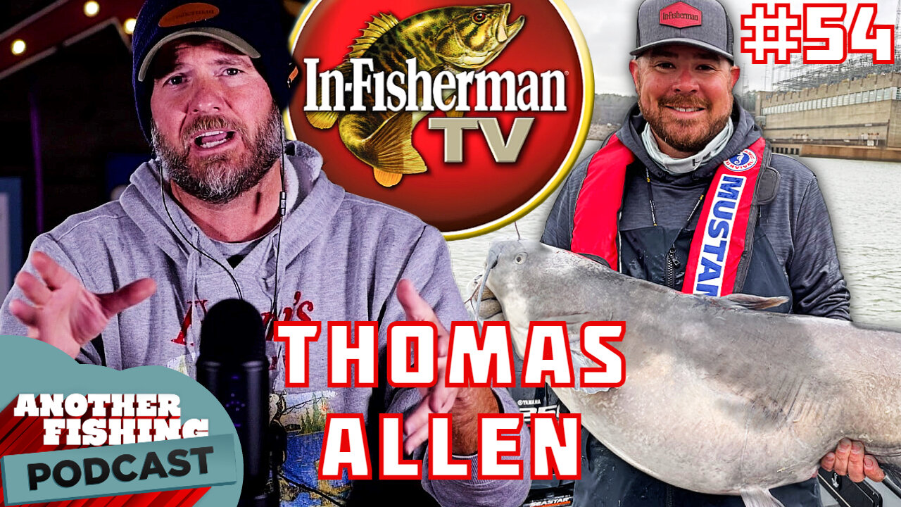 Fishing Has Problems and Thomas Allen Has Solutions - Another Fishing Podcast - Ep. 54