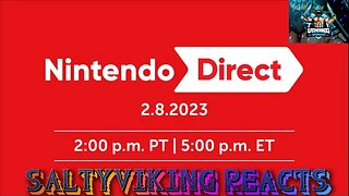 SaltyViking Reacts: Nintendo Direct 2/8/2023