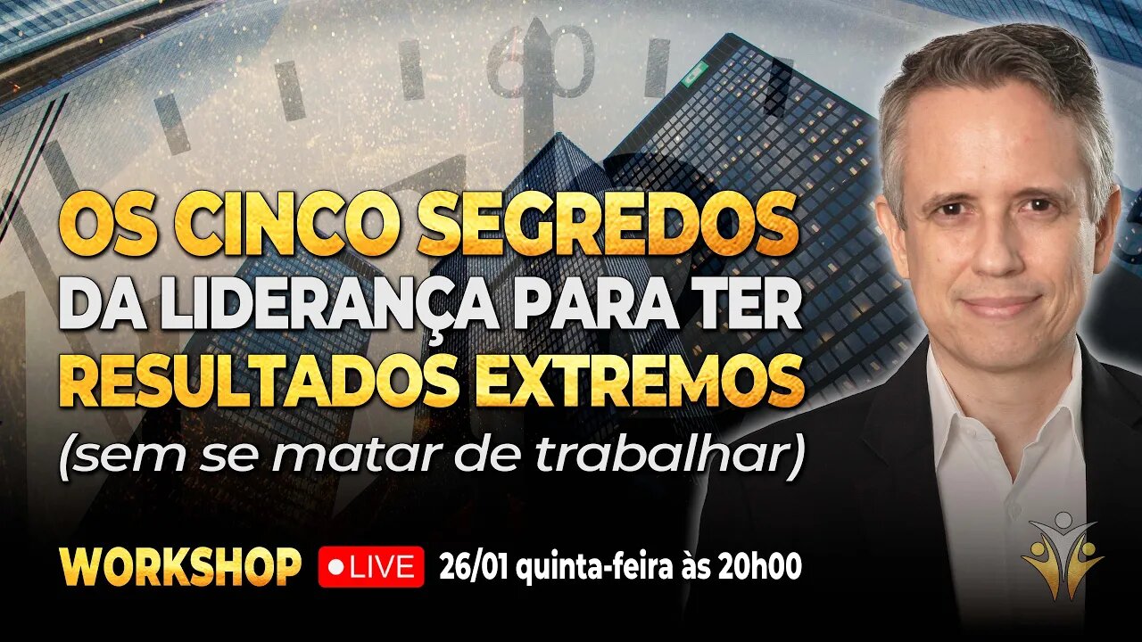 Só O Filé: Edição/Resumo do workshop Os 5 Segredos Da Liderança Para Ter Resultados Extremos