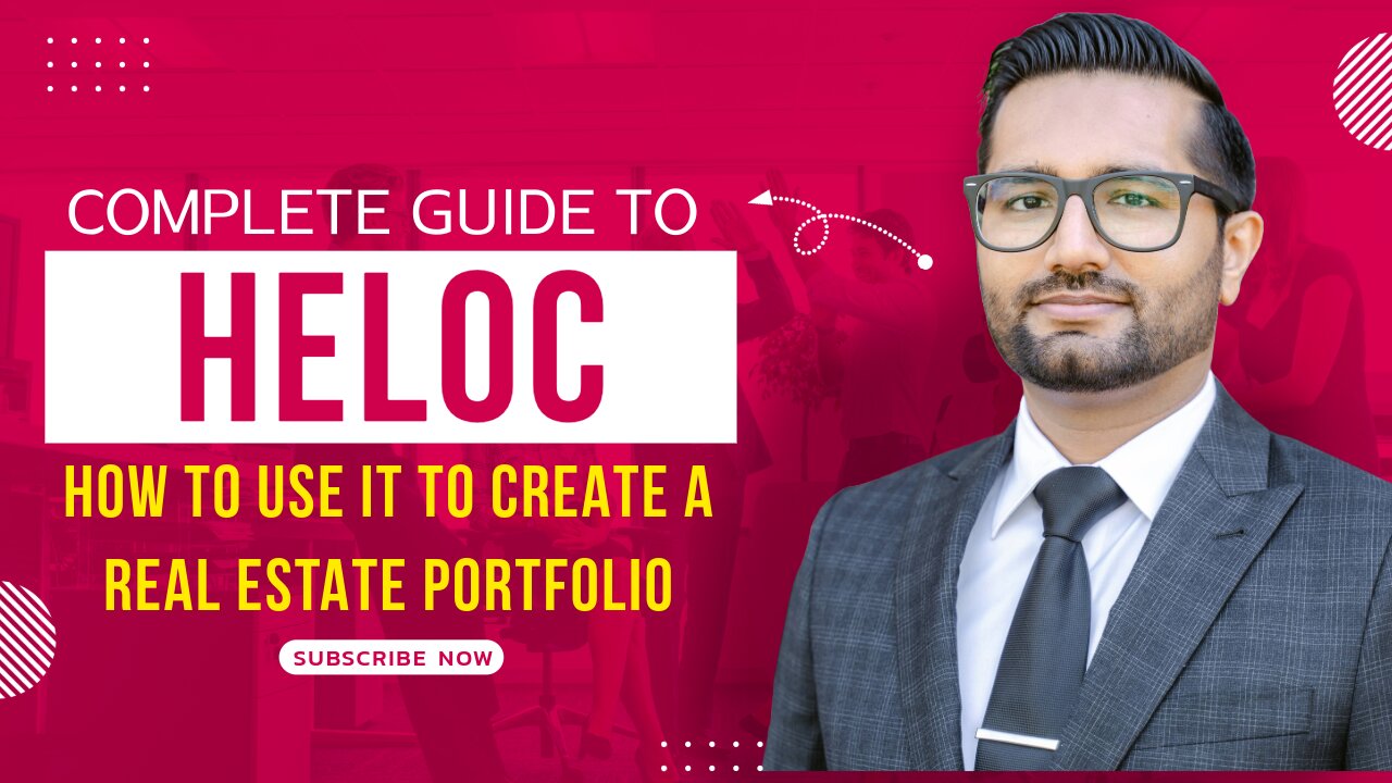 Complete Guide To HELOC and Building A Real Estate Portfolio