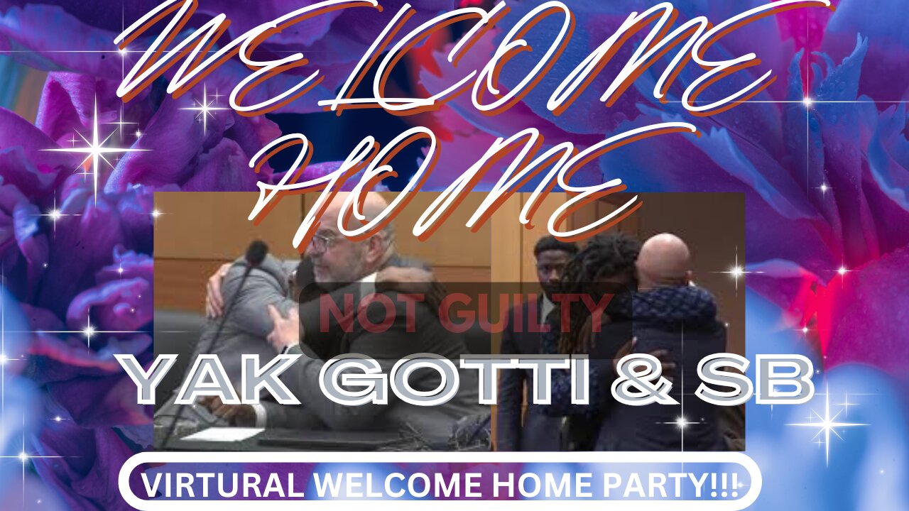 WELCOME HOME YAK GOTTI & SB! VIRTURAL RELEASE PARTY!!