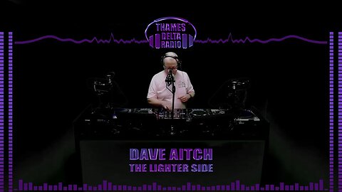 DAVE AITCH (THE LIGHTER SIDE) 6TH FEB 2023 - Thames Delta Radio