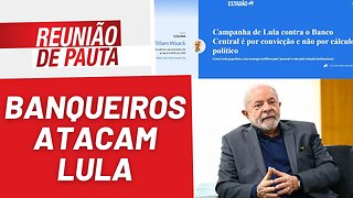 Banqueiros atacam Lula contra soberania nacional e o povo - Reunião de Pauta nº 1.135 - 09/02/23