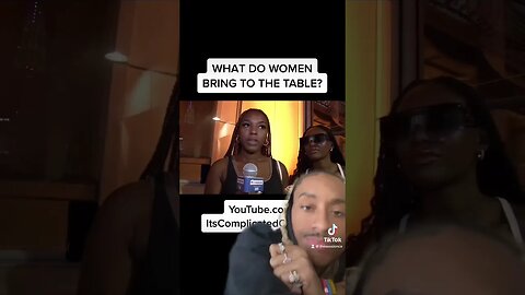 What do women bring to the TABLE? @ItsComplicatedChannel