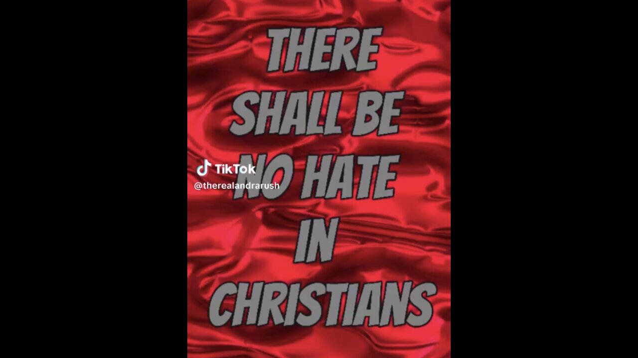 ASL/Captioned - There shall be no hate in Christians