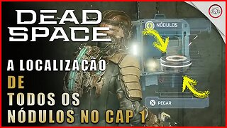 Dead Space Remake, A localização de todos os Nódulos no Cap 1 | Super-Dica