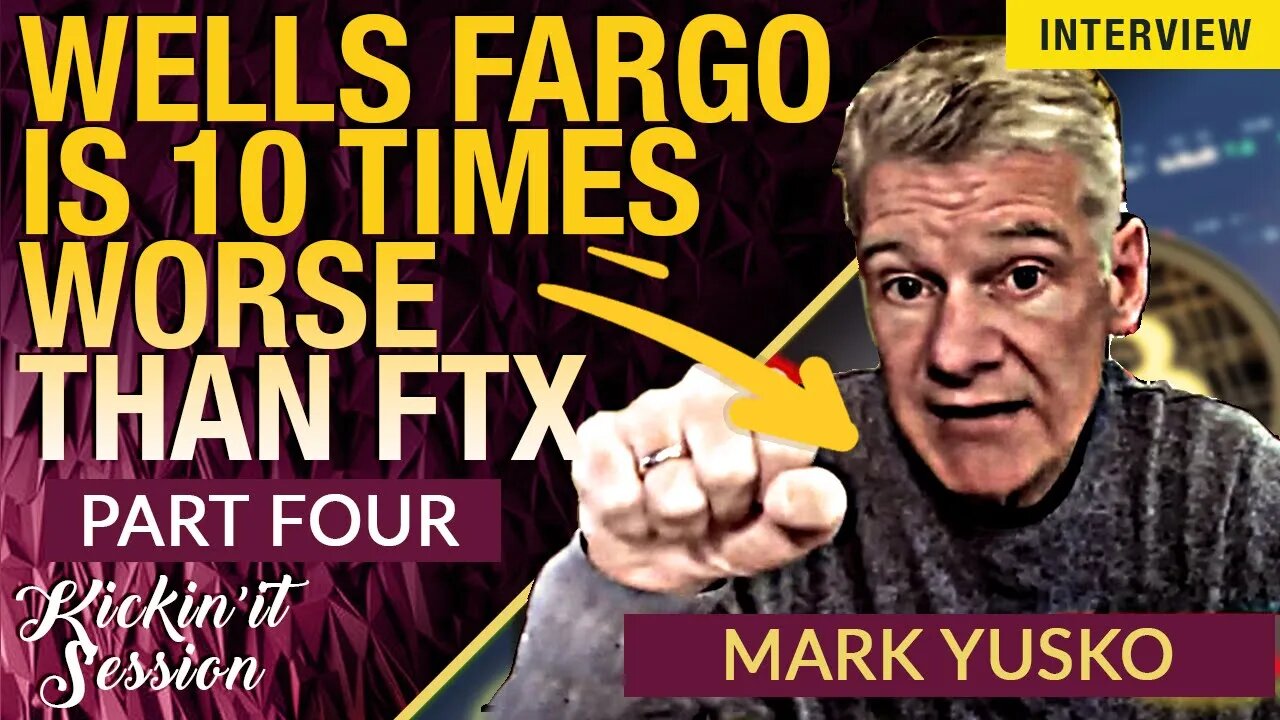 Mark Yusko On How Wells Fargo is Much Worse Than FTX! - Part 4