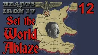 Set the World Ablaze with Germany - Hearts of Iron IV mod - 12 -