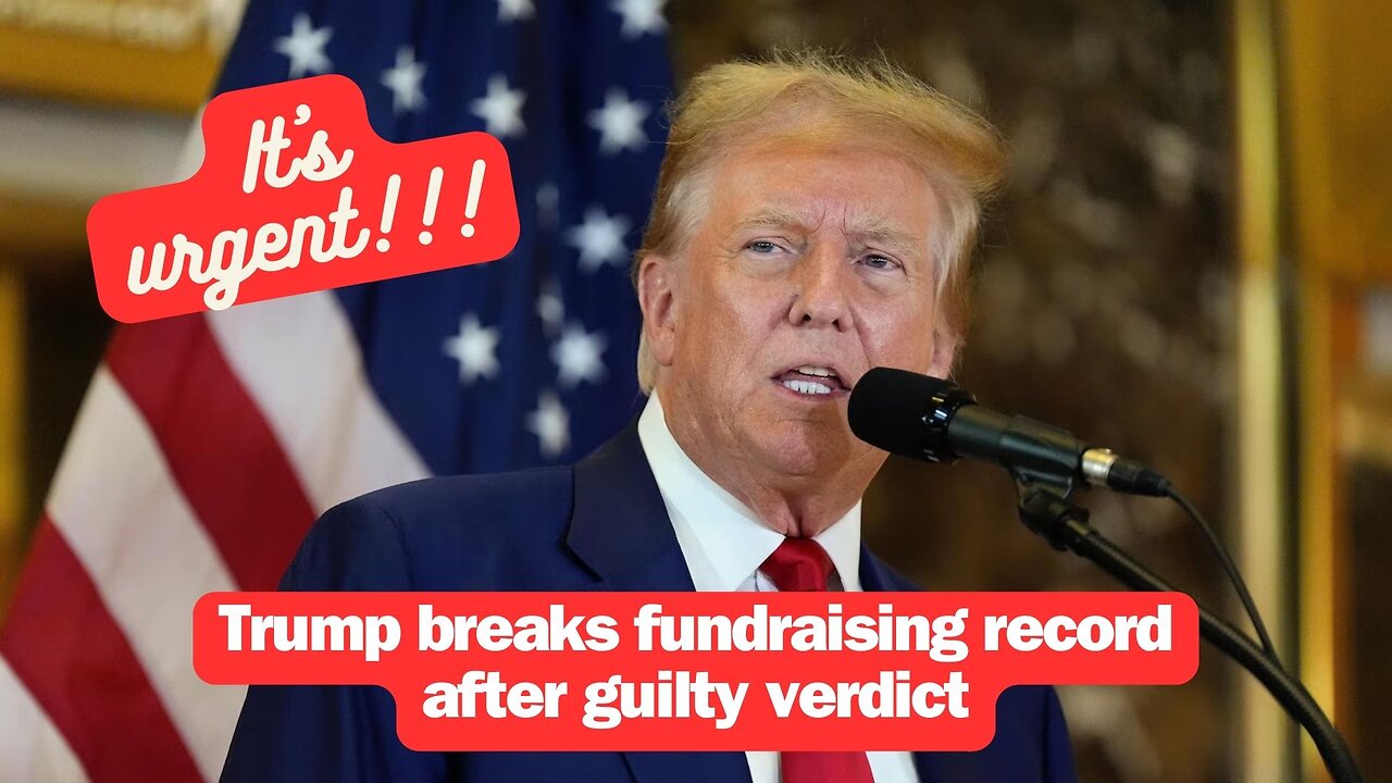 Trump breaks fundraising record after guilty verdict