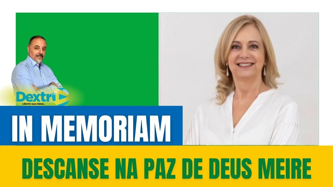 DESCANSE NA PAZ DE DEUS MEIRE LOPES - IN MEMORIAM